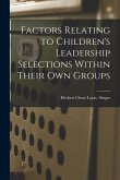Factors Relating to Children's Leadership Selections Within Their Own Groups