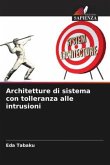 Architetture di sistema con tolleranza alle intrusioni Architetture di sistema con tolleranza alle intrusioni