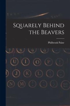 Squarely Behind the Beavers - Paine, Philbrook