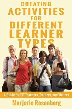 Creating Activities for Different Learner Types: A Guide for ELT Teachers, Trainers, and Writers - Rosenberg, Marjorie