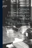 Canada Steamship Lines Ltd. Niagara to the Sea