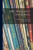 Mrs. Mallard's Ducklings;
