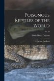 Poisonous Reptiles of the World: a Wartime Handbook; no. 10