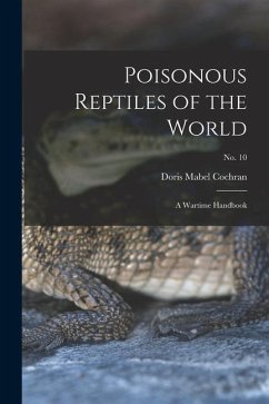 Poisonous Reptiles of the World: a Wartime Handbook; no. 10 - Cochran, Doris Mabel