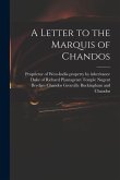 A Letter to the Marquis of Chandos