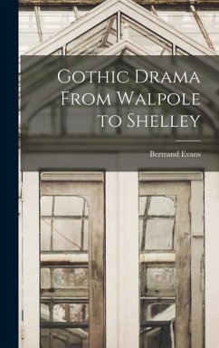 Gothic Drama From Walpole to Shelley - Evans, Bertrand