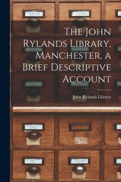 The John Rylands Library, Manchester, a Brief Descriptive Account