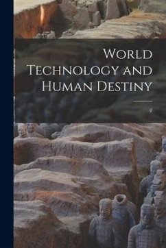 World Technology and Human Destiny; 0 - Anonymous