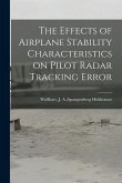 The Effects of Airplane Stability Characteristics on Pilot Radar Tracking Error