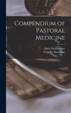 Compendium of Pastoral Medicine - Niedermeyer, Albert; Buonanno, Fulgence