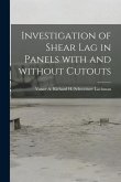 Investigation of Shear Lag in Panels With and Without Cutouts