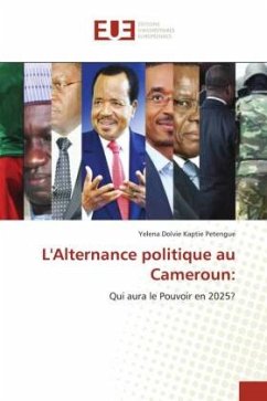 L'Alternance politique au Cameroun: - Kaptie Petengue, Yelena Dolvie