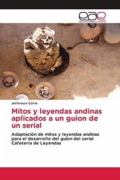 Mitos y leyendas andinas aplicados a un guion de un serial - Cofre, Jefferson