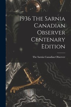 1936 The Sarnia Canadian Observer Centenary Edition