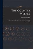 The Country Weekly: a Manual for the Rural Journalist and for Students of the Country Field
