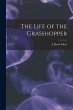The Life of the Grasshopper [microform] - Bild 1