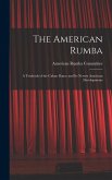 The American Rumba: a Textbook of the Cuban Dance and Its Newest American Developments