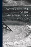 Voters' List, 1894, of the Municipality of Augusta [microform]