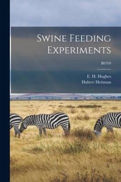 Swine Feeding Experiments; B0709 - Heitman, Hubert