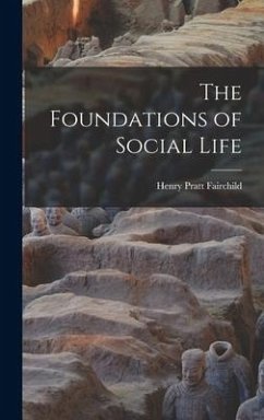 The Foundations of Social Life - Fairchild, Henry Pratt