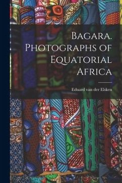 Bagara. Photographs of Equatorial Africa