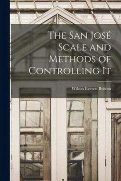 The San José Scale and Methods of Controlling It - Britton, Wilton Everett
