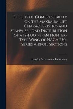 Effects of Compressibility on the Maximum Lift Characteristics and Spanwise Load Distribution of a 12-foot-span Fighter-type Wing of NACA 230-series A