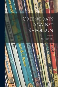 Greencoats Against Napoleon - Styles, Showell