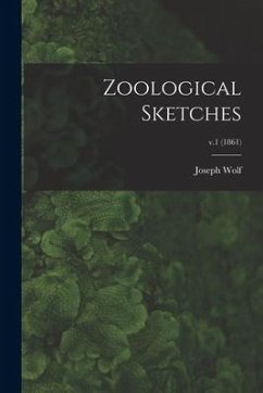 Zoological Sketches; v.1 (1861) - Wolf, Joseph