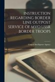 Instruction Regarding Border Line Outpost Service of Mvo USSR Border Troops