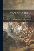 Men and Bulls: a Basic Explanation of the Art of Bullfighting