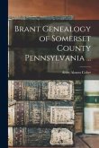 Brant Genealogy of Somerset County Pennsylvania ...