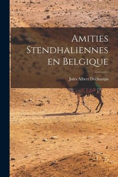 Amities Stendhaliennes En Belgique - Dechamps, Jules Albert