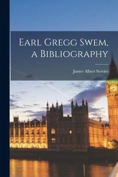 Earl Gregg Swem, a Bibliography - Servies, James Albert