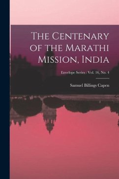 The Centenary of the Marathi Mission, India; Envelope series: vol. 16, no. 4 - Capen, Samuel Billings
