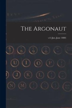 The Argonaut; v.6 (Jan.-June 1880) - Anonymous