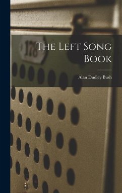 The Left Song Book - Bush, Alan Dudley