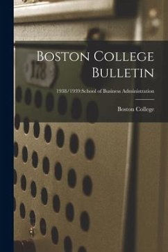 Boston College Bulletin; 1938/1939: School of Business Administration