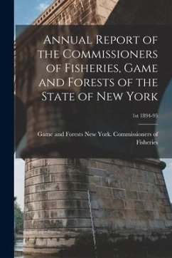 Annual Report of the Commissioners of Fisheries, Game and Forests of the State of New York; 1st 1894-95