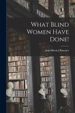 What Blind Women Have Done!