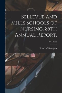 Bellevue and Mills Schools of Nursing. 85th Annual Report.; 1957-1958