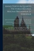 Anno Tertio & Quarto Victoriæ Reginæ, Magnæ Britanniæ Et Hiberniæ [microform]: at the Parliament Begun and Holden at Westminster, on the Fifteenth Day