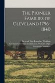 The Pioneer Families of Cleveland 1796-1840; 2