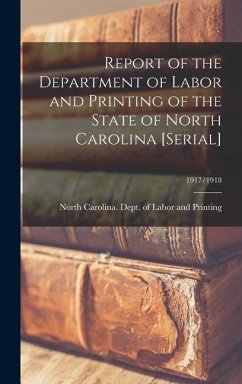 Report of the Department of Labor and Printing of the State of North Carolina [serial]; 1917/1918