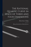 The Rational Quartic Curve in Space of Three and Four Dimensions; Being an Introduction to Rational Curves