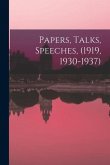 Papers, Talks, Speeches, (1919, 1930-1937)