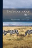The Industrious Hen; v.14: no.6 (1917: Nov.) The Industrious Hen; v.14: no.6 (1917: Nov.)