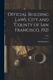 Official Building Laws, City and County of San Francisco, 1921; 1921