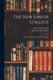 The New Junior College; the Next Step in Free Public Education