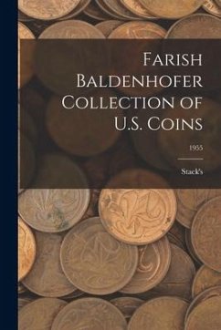 Farish Baldenhofer Collection of U.S. Coins; 1955